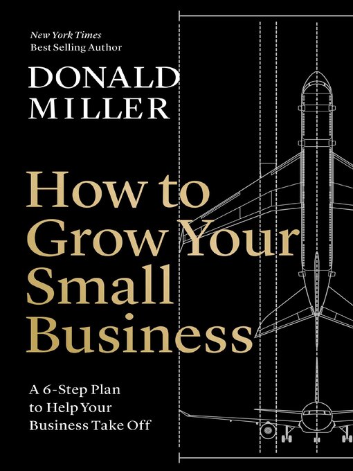 Title details for How to Grow Your Small Business by Donald Miller - Available